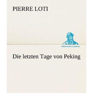 Die letzten Tage von Peking, Belletristik von Pierre Loti