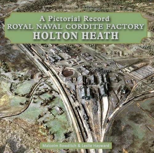 Royal Naval Cordite Factory Holton Heath (Englisch, Malcolm Bowditch, Les Hayward, 2015)