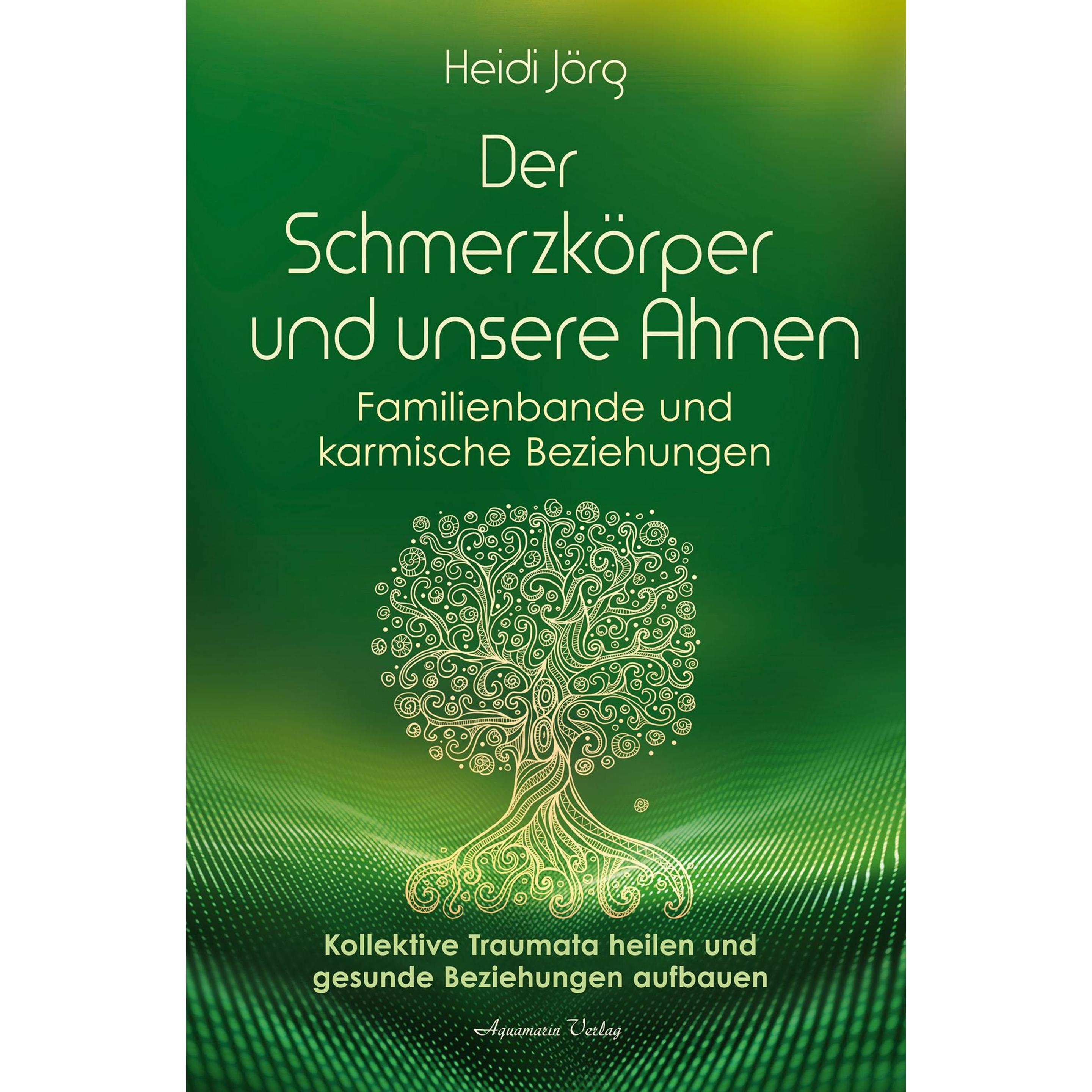 Thumbnail - Der Schmerzkörper und die Ahnen Familienbande und karmische Beziehungen, Ratgeber von Heidi Jörg