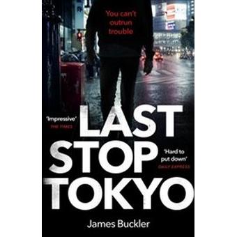 Thumbnail - Last Stop Tokyo, Belletristik von James Buckler