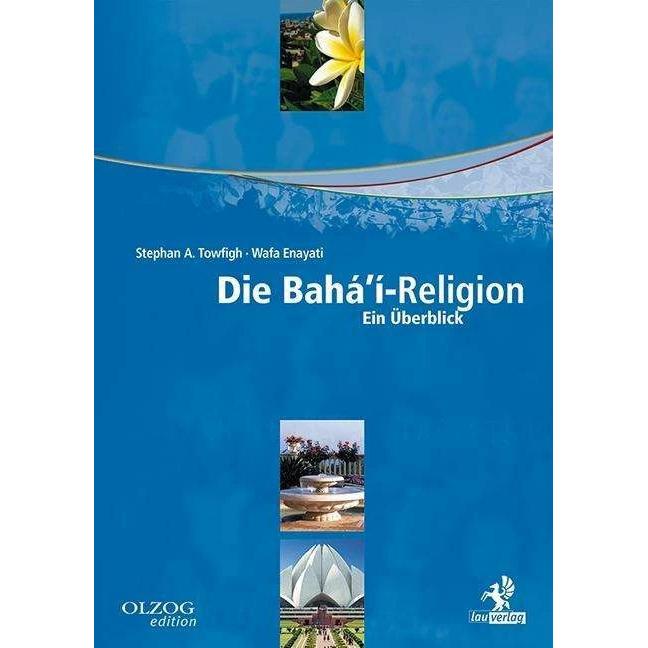 Die Bahá'í-Religion, Fachbücher von Stephan A Towfigh, Wafa Enayati