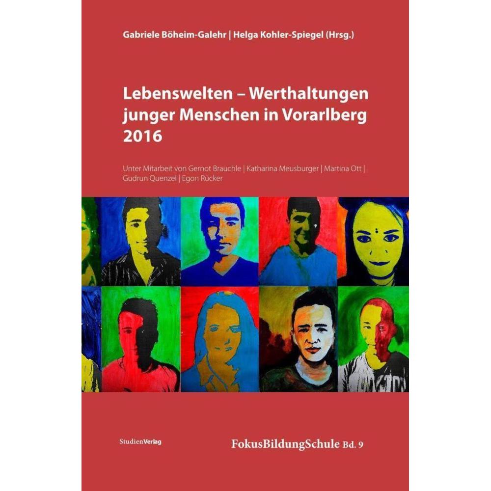 Lebenswelten - Werthaltungen junger Menschen in Vorarlberg 2016, Fachbücher von Helga Kohler-Spiegel, Gabriele Böheim-Ga...