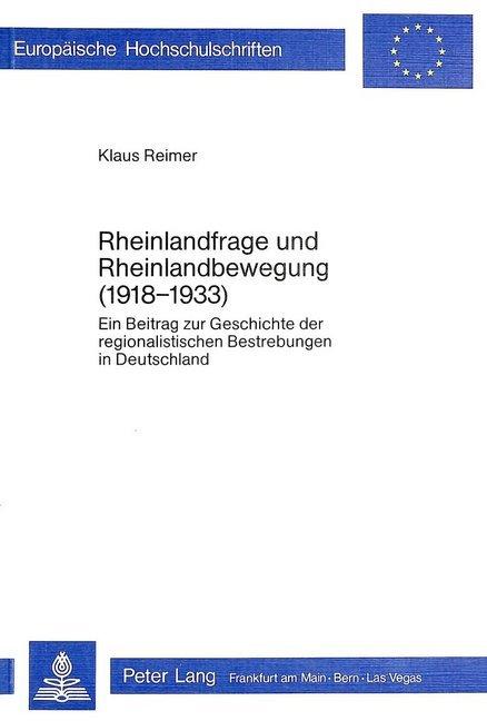 Produktbild Rheinlandfrage und Rheinlandbewegung (1918-1933) (Deutsch, Klaus Reimer, 1979)