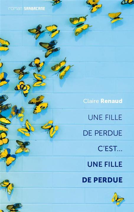 Actual product image Une fille de perdue c'est... : une fille de perdue (French, Renaud Claire, 2020)