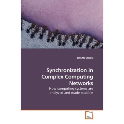 Synchronization in Complex Computing Networks, Fachbücher von Hasan Güclü
