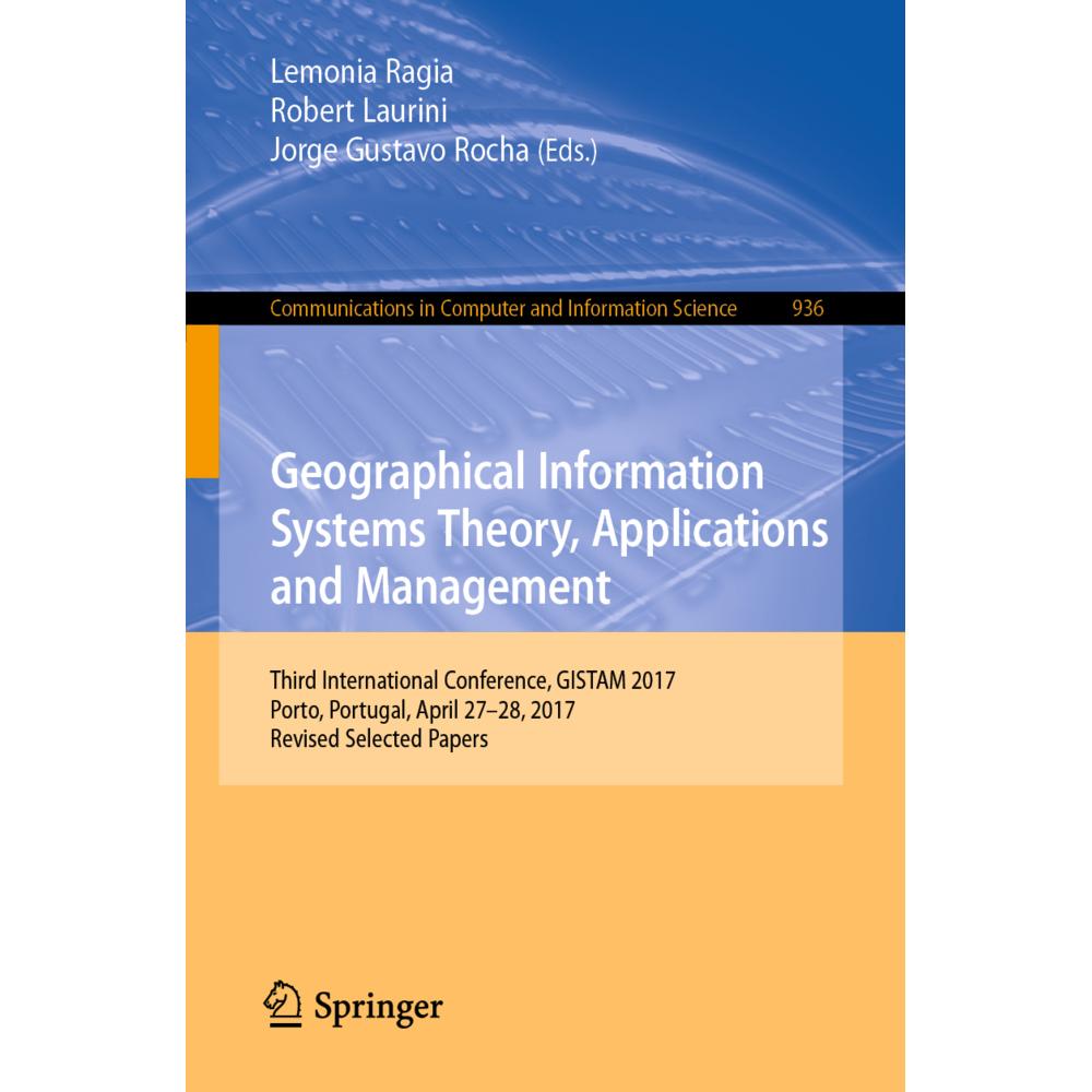 Geographical Information Systems Theory, Applications and Management, Fachbücher von Lemonia Ragia, Robert Laurini, Jorg...