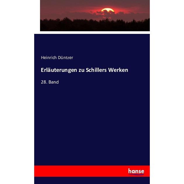 Erläuterungen zu Schillers Werken, Fachbücher von Heinrich Düntzer