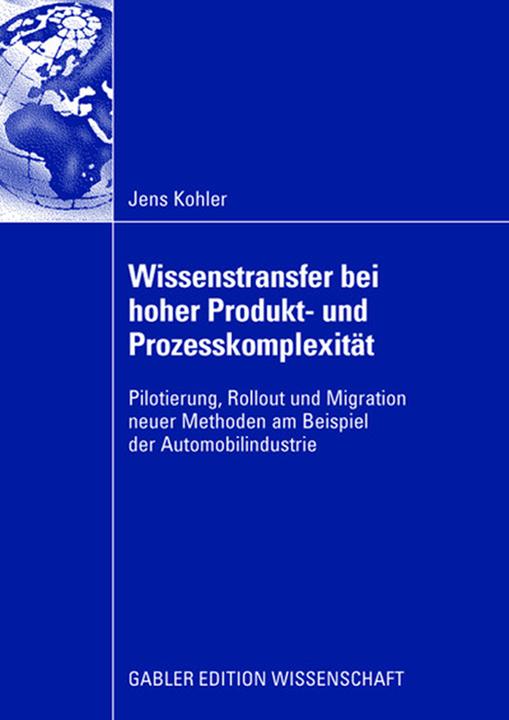 Produktbild Wissenstransfer bei hoher Produkt- und Prozesskomplexität (Deutsch, Jens Kohler, 2008)