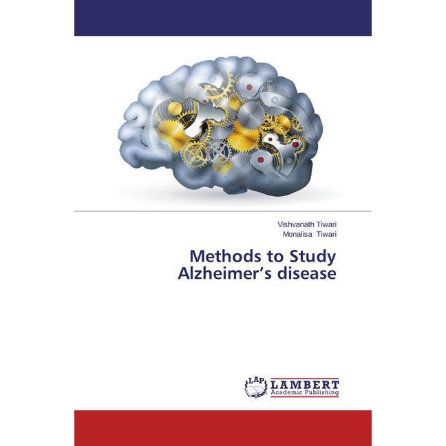 Methods to Study Alzheimer's disease, Fachbücher von Vishvanath Tiwari, Monalisa Tiwari