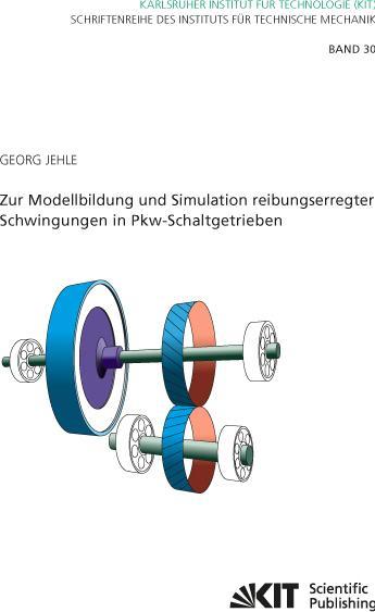 Produktbild Zur Modellbildung und Simulation reibungserregter Schwingungen in Pkw-Schaltgetrieben (Deutsch, Georg Jehle, 2017)