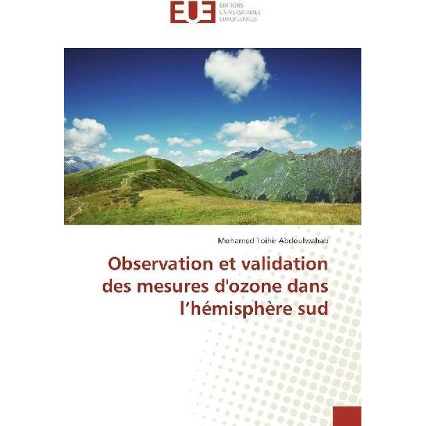 Observation et validation des mesures d'ozone dans l'hémisphère sud, Fachbücher von Mohamed Toihir Abdoulwahab