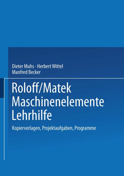 Produktbild Roloff/Matek Maschinenelemente Lehrhilfe (Deutsch, Dieter Muhs, Herbert Wittel, Manfred Becker, 2014)