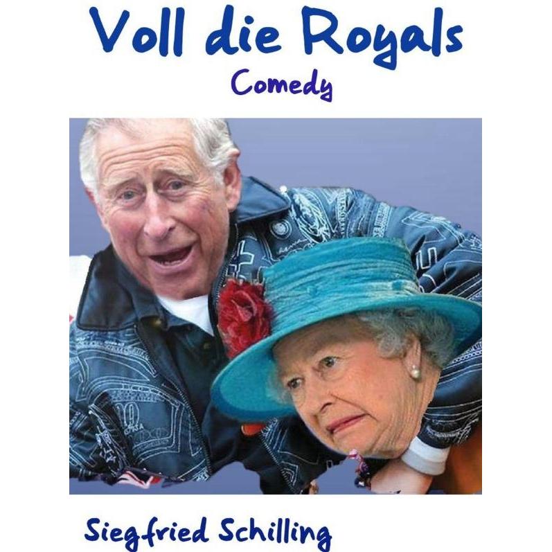 Voll die Royals, Belletristik von Siegfried Schilling