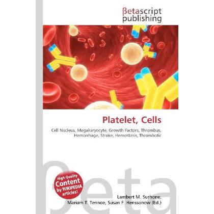 Platelet, Cells, Fachbücher von Lambert M. Surhone, Mariam T. Tennoe, Susan F. Henssonow
