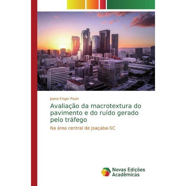 Avaliação da macrotextura do pavimento e do ruído gerado pelo tráfego, Fachbücher von Joana Finger Pasin