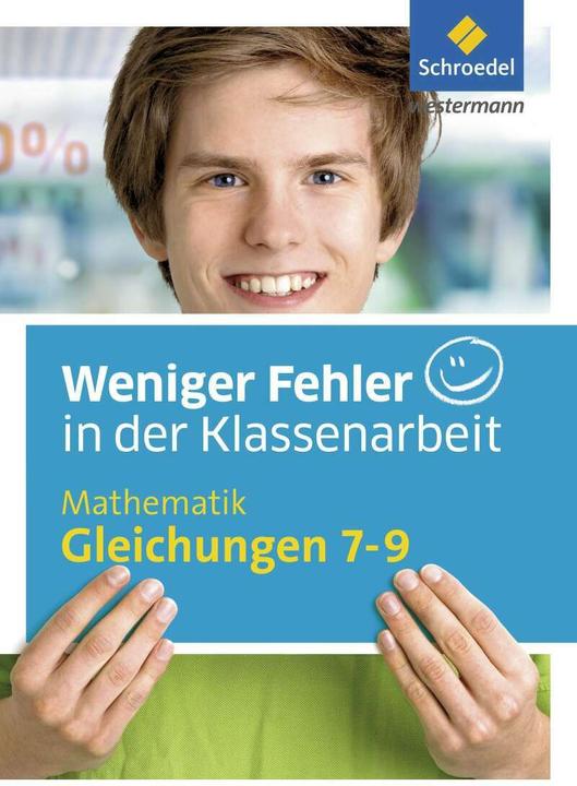 Produktbild Weniger Fehler in der Klassenarbeit 7-9. Mathematik Gleichungen (Deutsch, Gotthard Jost, 2016)