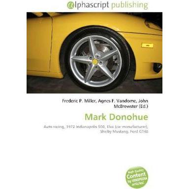 Mark Donohue, Ratgeber von Agnes F. Vandome, Frederic P. Miller, John McBrewster