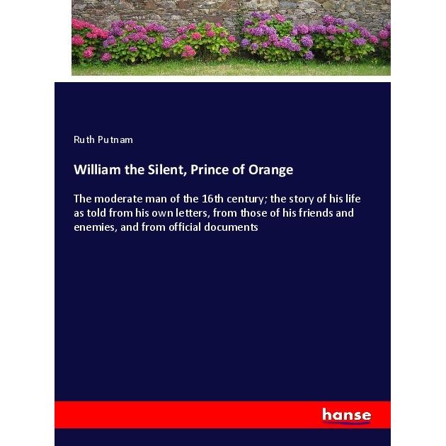 William the Silent, Prince of Orange, Belletristik von Ruth Putnam