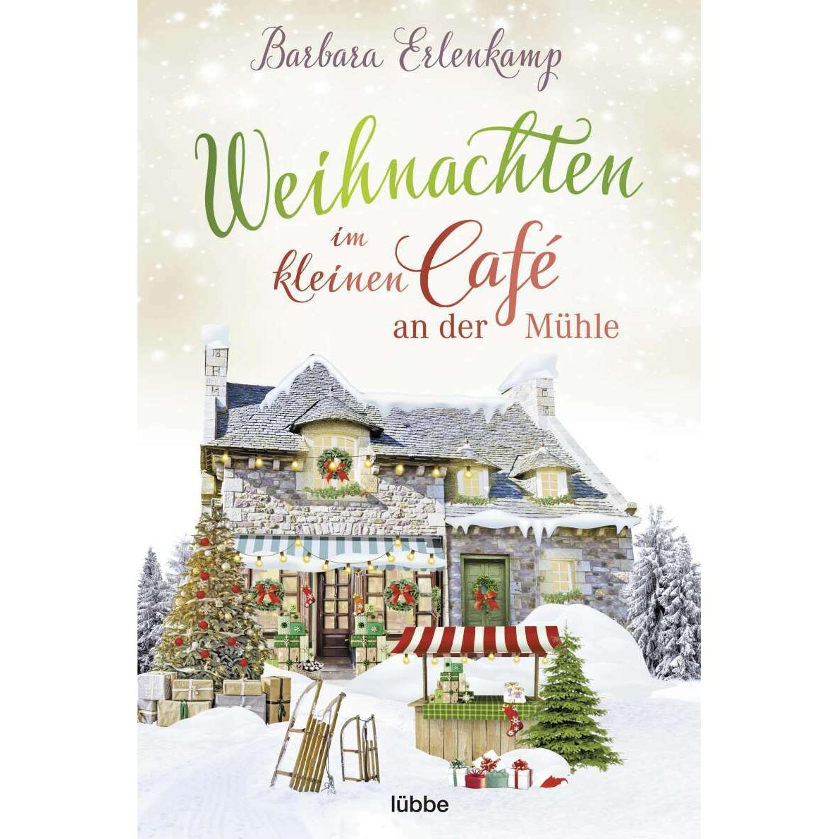 Weihnachten im kleinen Café an der Mühle, Belletristik von Barbara Erlenkamp