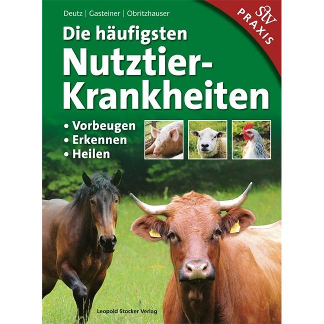 Thumbnail - Die häufigsten Nutztierkrankheiten, Ratgeber von Armin Deutz, Johann Gasteiner, Walter Obritzhauser