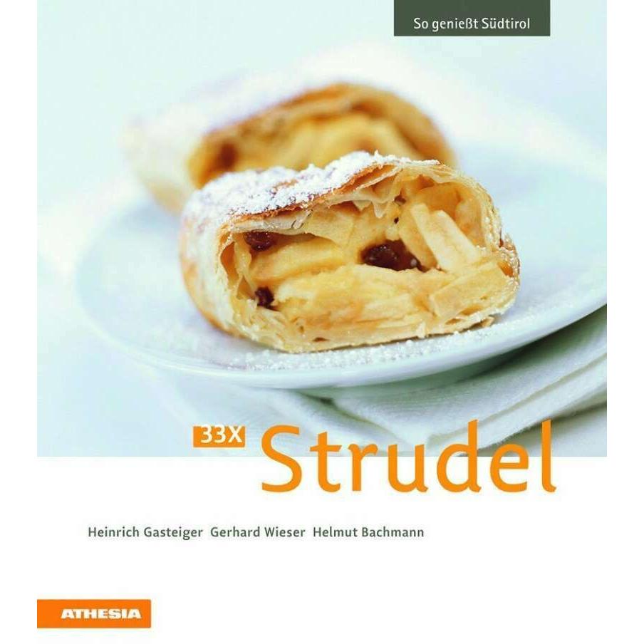 33 x Strudel, Ratgeber von Gerhard Wieser, Helmut Bachmann, Heinrich Gasteiger