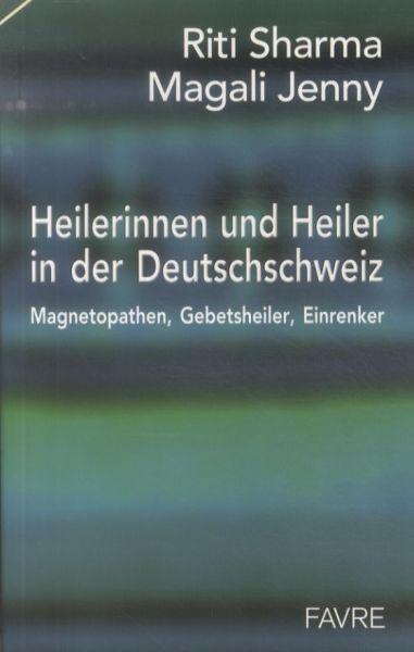 Immagine prodotto Heilerinnen und Heiler aus der Deutschschweiz (Tedesco, Jenny Magali, Sharma Riti, 2009)