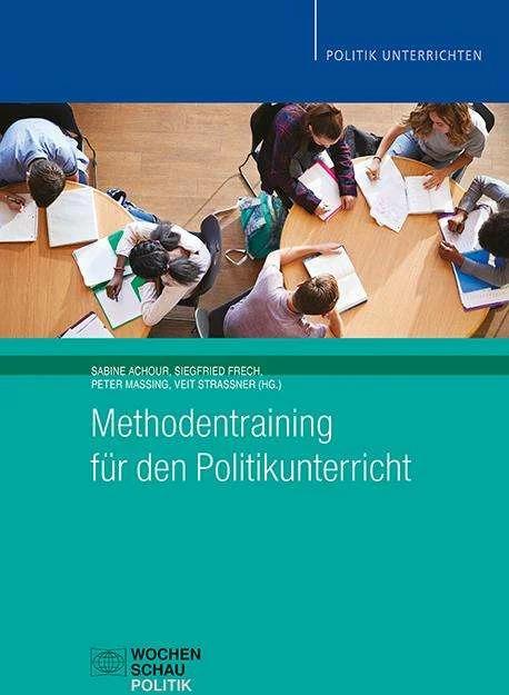 Produktbild Methodentraining für den Politikunterricht (Deutsch, Peter Massing, Sabine Achour, Siegfried Frech, Veit Strassner, 2019)