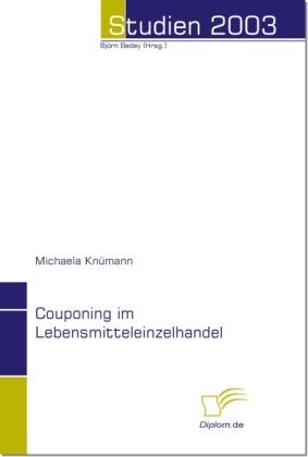 Energie-Label Couponing im Lebensmitteleinzelhandel (Deutsch, Michaela Knümann, 2004)