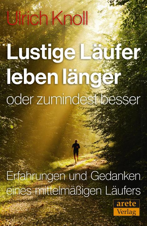 Produktbild Lustige Läufer leben länger - oder zumindest besser (Deutsch, Ulrich Knoll, 2018)