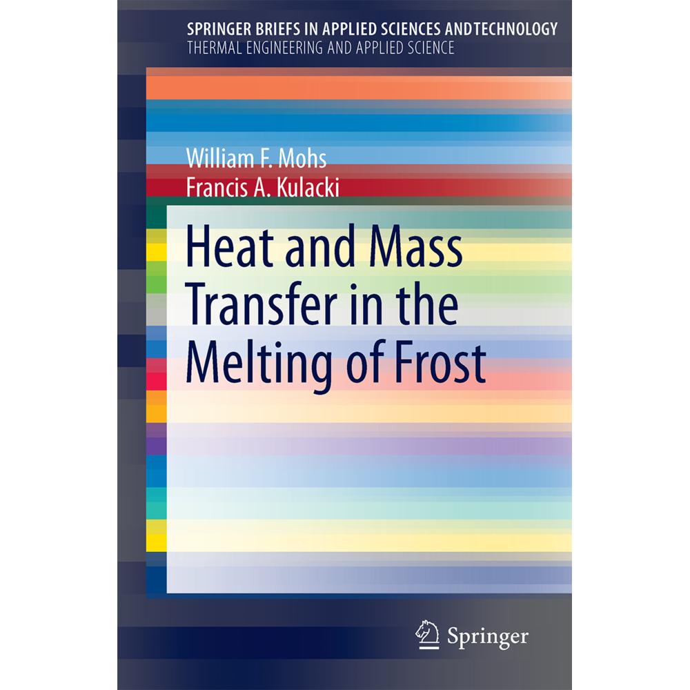 Heat and Mass Transfer in the Melting of Frost, Fachbücher von Francis A. Kulacki, William F. Mohs