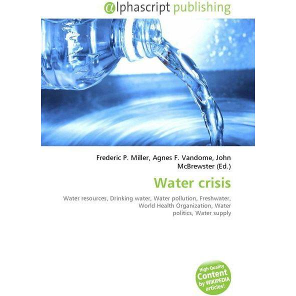 Water crisis, Fachbücher von Agnes F. Vandome, Frederic P. Miller, John McBrewster