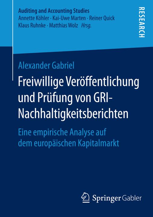Produktbild Freiwillige Veröffentlichung und Prüfung von GRI-Nachhaltigkeitsberichten (Deutsch, Alexander Gabriel, 2015)