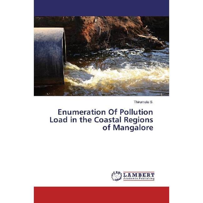 Enumeration Of Pollution Load in the Coastal Regions of Mangalore, Fachbücher von Thirumala S.