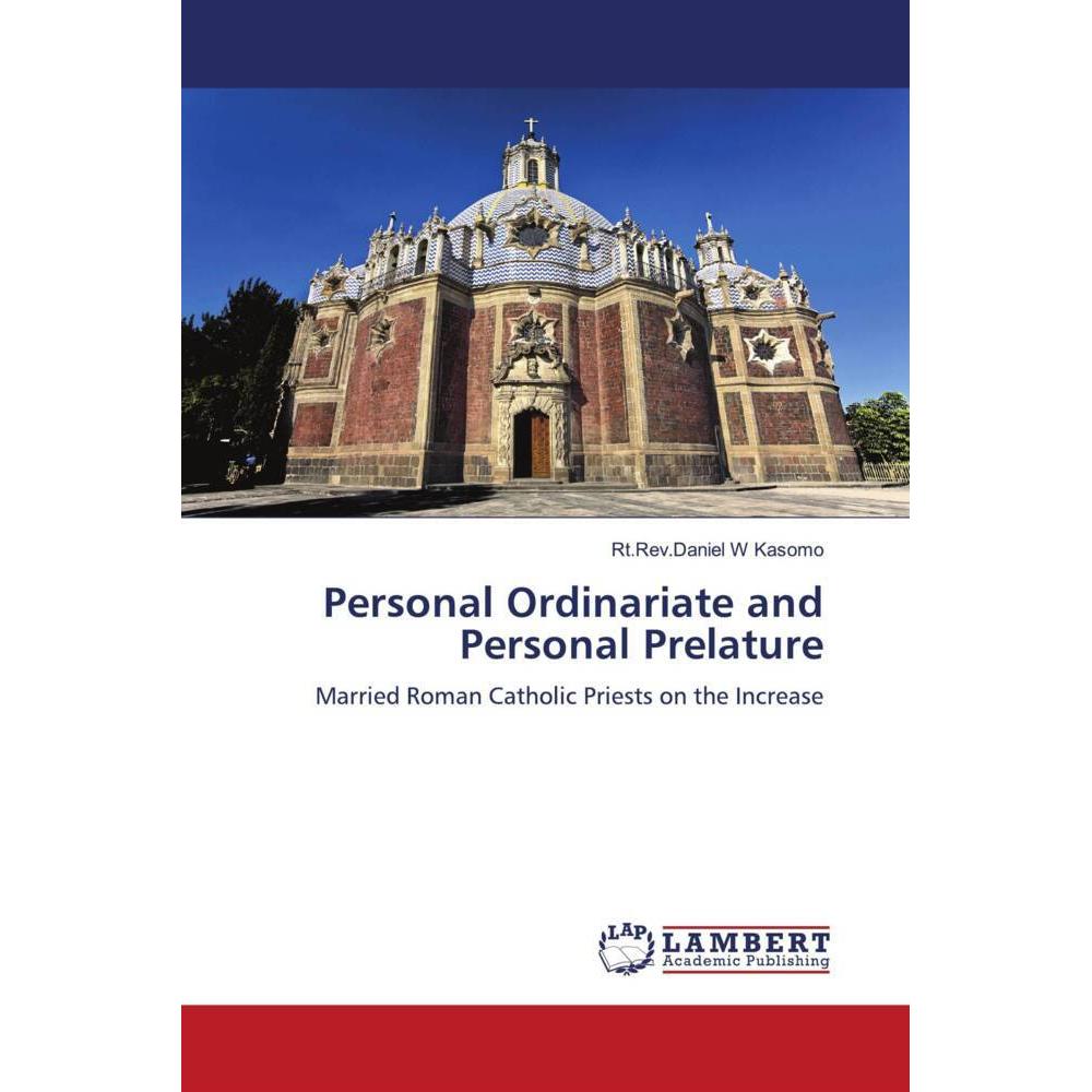 Personal Ordinariate and Personal Prelature, Sachbücher von Rt.Rev.Daniel  W Kasomo