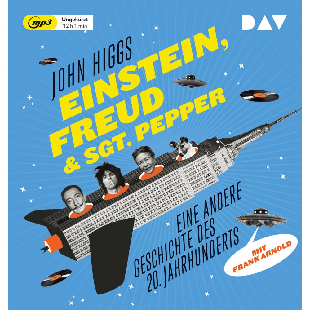 Einstein, Freud & Sgt. Pepper Eine andere Geschichte des 20. Jahrhunderts, Hörbücher von John Higgs