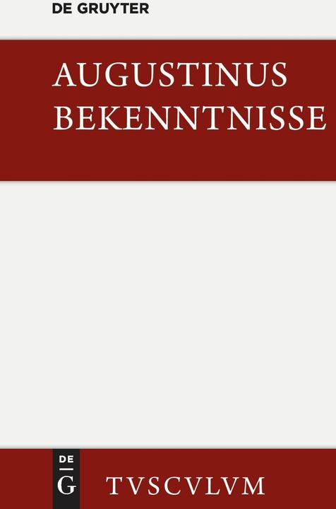 Produktbild Bekenntnisse / Confessiones (Deutsch, Aurelius Augustinus, Norbert Fischer, Wilhelm Thimme, 2004)