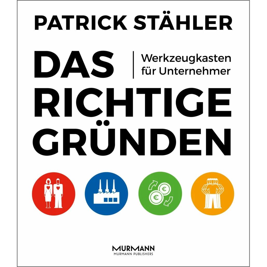 Das Richtige gründen, Fachbücher von Patrick Stähler