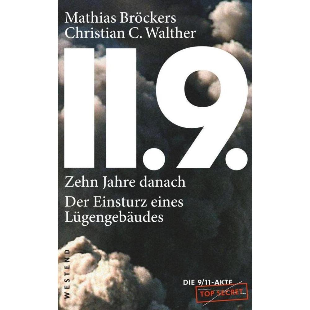 11.9. - zehn Jahre danach, Sachbücher von Mathias Bröckers, Christian C. Walther