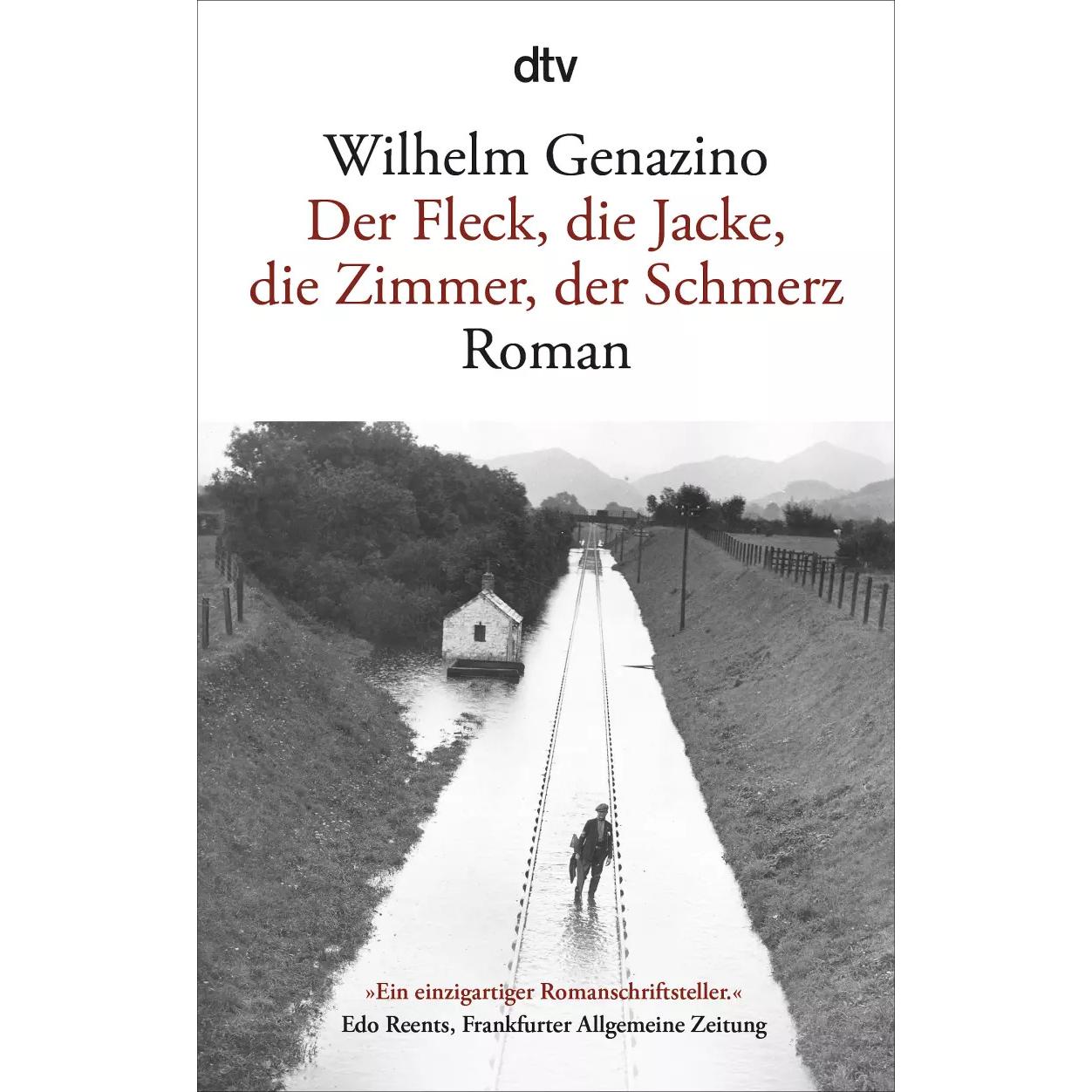 Der Fleck, die Jacke, die Zimmer, der Schmerz, Belletristik von Wilhelm Genazino