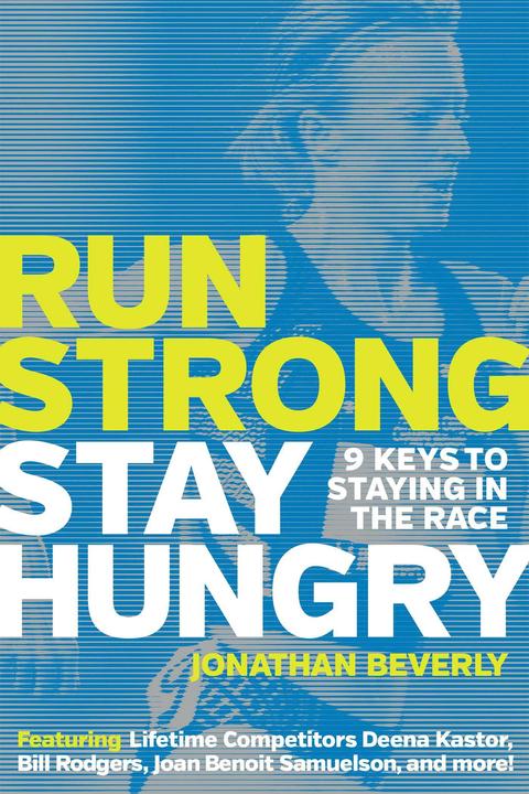 Run Strong, Stay Hungry (Englisch, Jonathan Beverly, 2017)