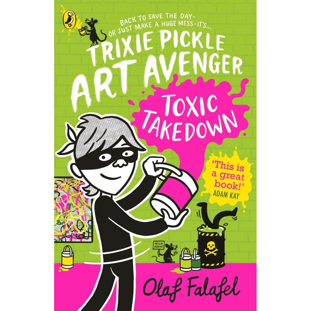 Trixie Pickle Art Avenger: Toxic Takedown, Kinderbücher von Olaf Falafel