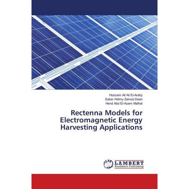 Rectenna Models for Electromagnetic Energy Harvesting Applications, Fachbücher von Hend Abd El-Azem Malhat, Saber Helmy ...