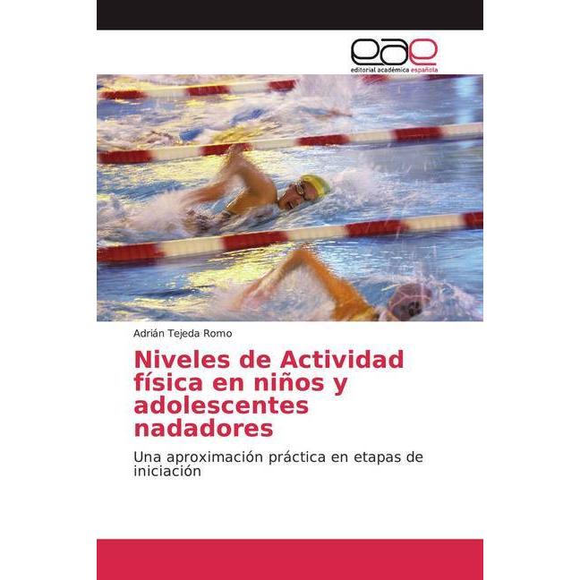 Niveles de Actividad física en niños y adolescentes nadadores, Ratgeber von Adrián Tejeda Romo