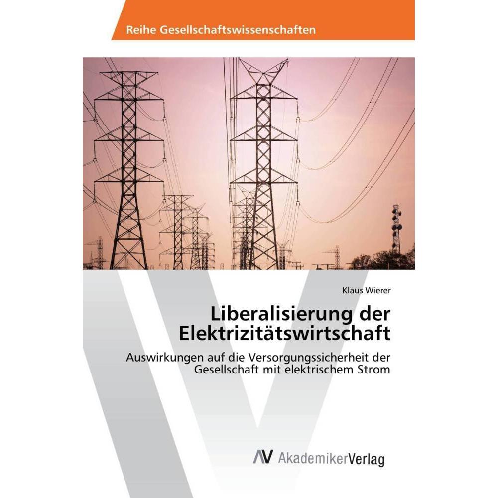 Liberalisierung der Elektrizitätswirtschaft, Fachbücher von Klaus Wierer