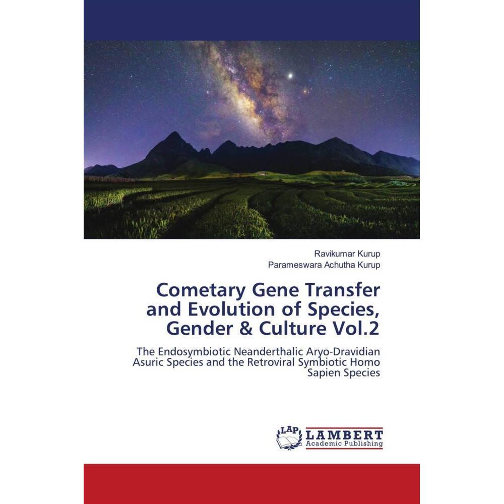 Cometary Gene Transfer and Evolution of Species, Gender & Culture Vol.2, Fachbücher von Ravikumar Kurup, Parameswara Ach...