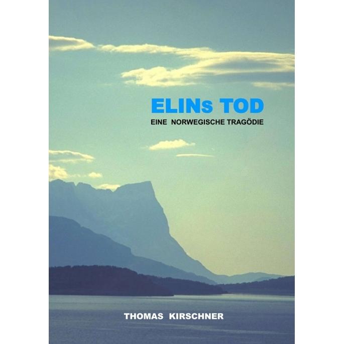 Elins Tod, Belletristik von Thomas Kirschner