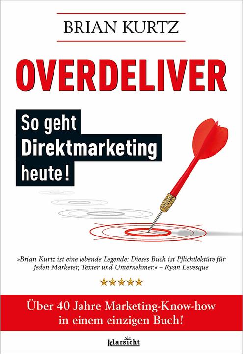Energie-Label Kurtz:Overdeliver: So geht Direktmarket (Deutsch, Brian Kurtz, Melle Siegfried, 2021)