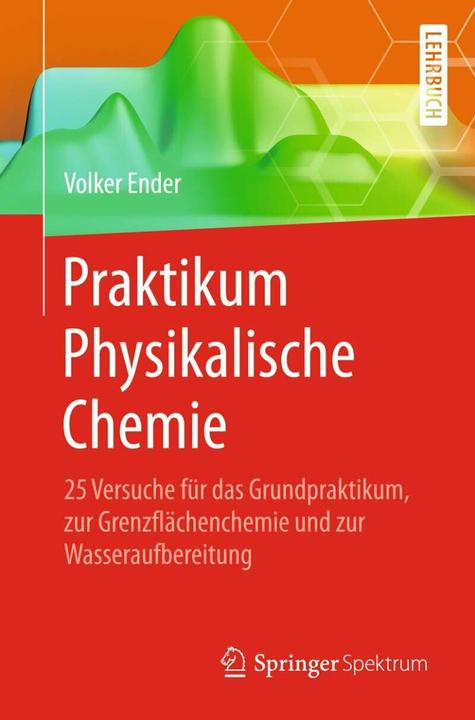Produktbild Praktikum Physikalische Chemie (Deutsch, Volker Ender, 2015)