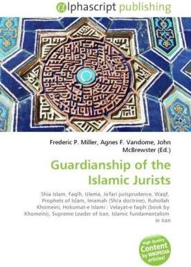 Produktbild Guardianship of the Islamic Jurists (Agnes F. Vandome, Frederic P. Miller, John McBrewster, 2010)
