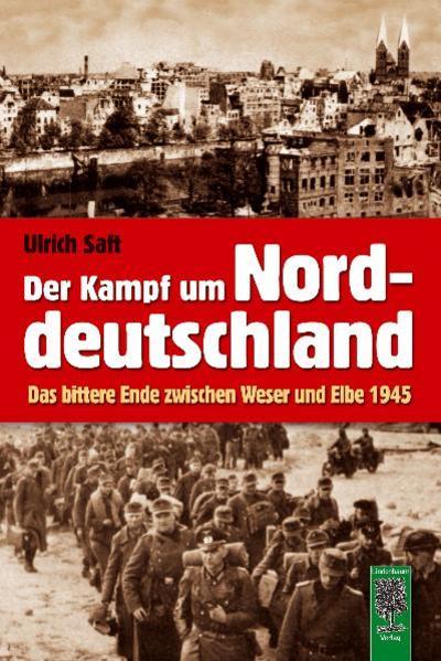 Produktbild Der Kampf um Norddeutschland (Deutsch, Ulrich Saft, 2019)